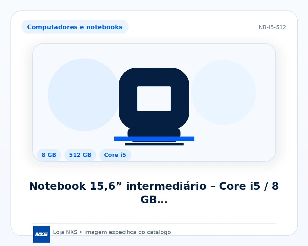 Notebook 15,6” intermediário – Core i5 / 8 GB / SSD 512 GB